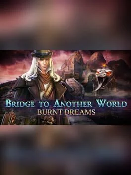 Bridge to Another World: Burnt Dreams Collector's Edition