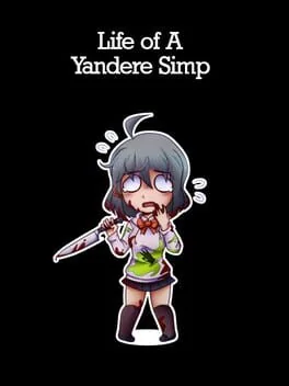 Life of A Yandere Simp