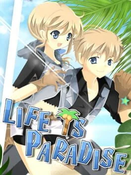Life is Paradise