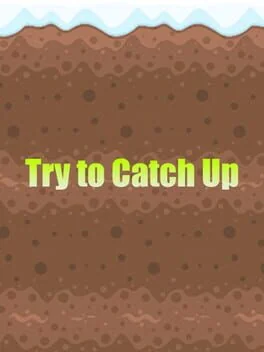 Try to Catch Up