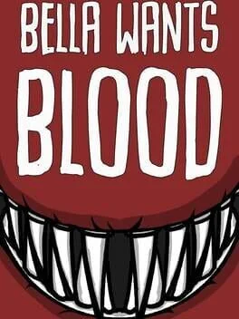 Bella Wants Blood