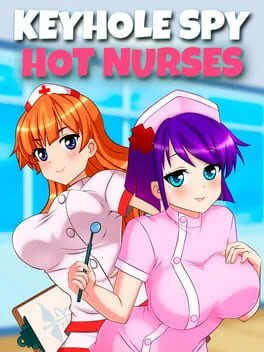 Keyhole Spy: Hot Nurses