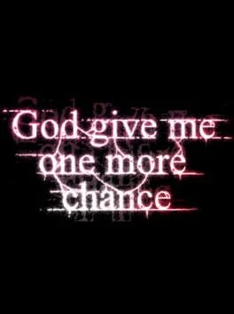 God Give Me One More Chance